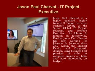 Jason Paul Charvat - IT Project Executive