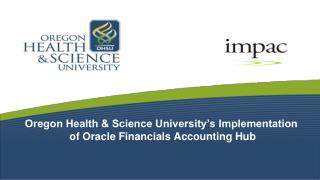 Oregon Health &amp; Science University’s Implementation of Oracle Financials Accounting Hub