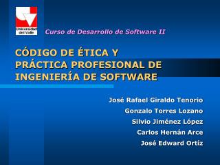 C Ó DIGO DE É TICA Y PRÁCTICA PROFESIONAL DE INGENIERÍA DE SOFTWARE