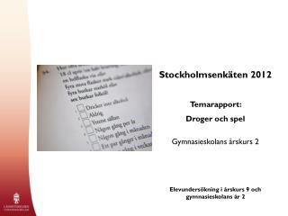 Stockholmsenkäten 2012 Temarapport: Droger och spel