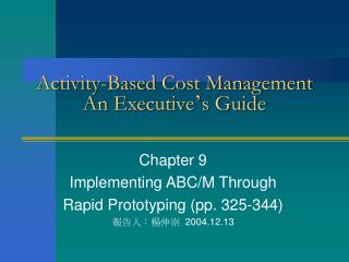 Activity-Based Cost Management An Executive ’ s Guide