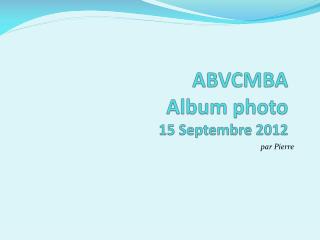 ABVCMBA Album photo 15 Septembre 2012