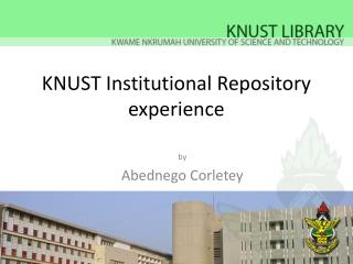 KNUST Institutional Repository experience