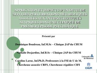 Présenté par Dominique Boudreau, Inf.M.Sc – Clinique JAP du CHUM