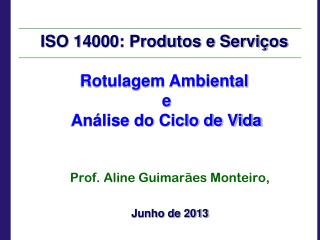 ISO 14000: Produtos e Serviços Rotulagem Ambiental e Análise do Ciclo de Vida