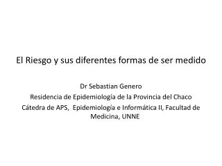 El Riesgo y sus diferentes formas de ser medido Dr Sebastian Genero