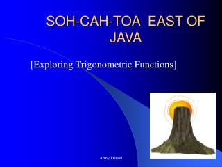 SOH-CAH-TOA EAST OF JAVA