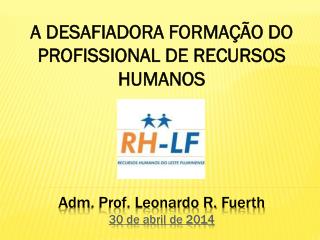 Adm . Prof. Leonardo R. Fuerth 30 de abril de 2014