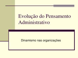 Evolução do Pensamento Administrativo