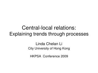 Central-local relations: Explaining trends through processes