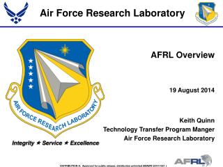 Keith Quinn Technology Transfer Program Manger Air Force Research Laboratory