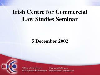 Irish Centre for Commercial Law Studies Seminar