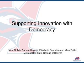 Supporting Innovation with Democracy