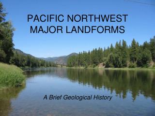 PACIFIC NORTHWEST MAJOR LANDFORMS