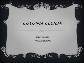 COLÔNIA CECILIA