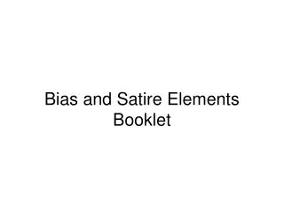 Bias and Satire Elements Booklet