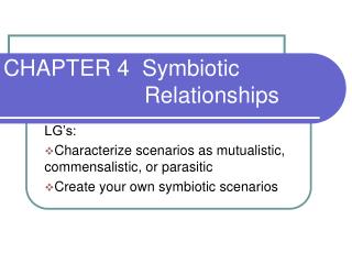 CHAPTER 4 Symbiotic 						Relationships