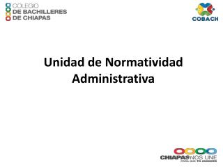 Unidad de Normatividad Administrativa