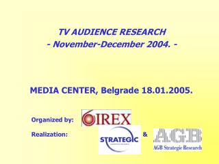 TV AUDIENCE RESEARCH - Novemb e r-Decemb e r 2004. -