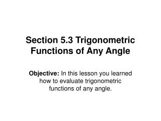 Section 5.3 Trigonometric Functions of Any Angle