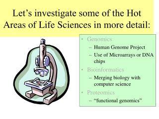 Let’s investigate some of the Hot Areas of Life Sciences in more detail: