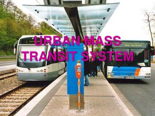 URBAN MASS TRANSIT SYSTEM