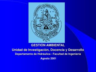 GESTIÓN AMBIENTAL Unidad de Investigación, Docencia y Desarrollo