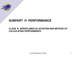 SUBPART H PERFORMANCE CLASS B AEROPLANES ALLEVIATION AND METHOD OF CALCULATING PERFORMANCE