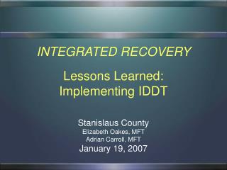 INTEGRATED RECOVERY Lessons Learned: Implementing IDDT