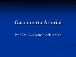 Gasometría Arterial