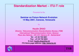 Standardization Market – ITU-T role Presented at the