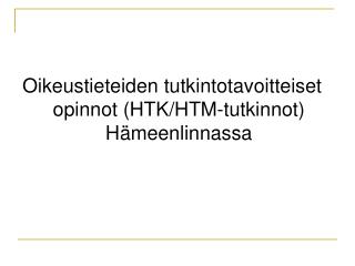 Oikeustieteiden tutkintotavoitteiset opinnot (HTK/HTM-tutkinnot) Hämeenlinnassa