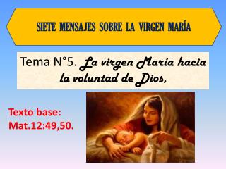 Tema N°5. La virgen María hacia la voluntad de Dios ,