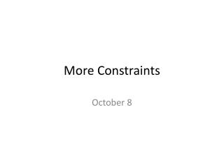 More Constraints