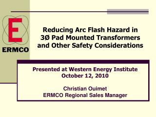 Reducing Arc Flash Hazard in 3Ø Pad Mounted Transformers and Other Safety Considerations