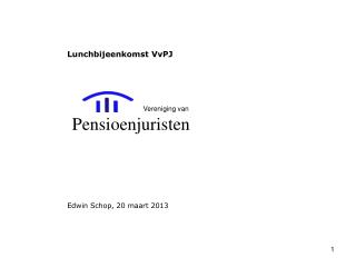 Lunchbijeenkomst VvPJ Edwin Schop, 20 maart 2013