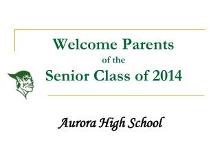 Welcome Parents of the Senior Class of 2014