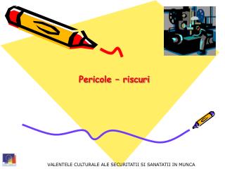 Pericole – riscuri