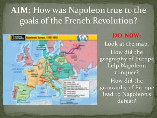 DO-NOW: Look at the map. How did the geography of Europe help Napoleon conquer?