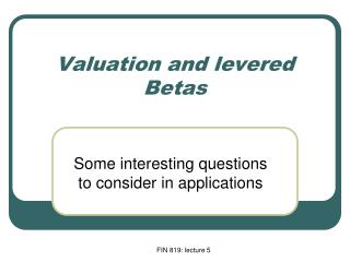 Valuation and levered Betas