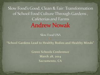 “School Gardens Lead to Healthy Bodies and Healthy Minds” Green Schools Conference March 28, 2014