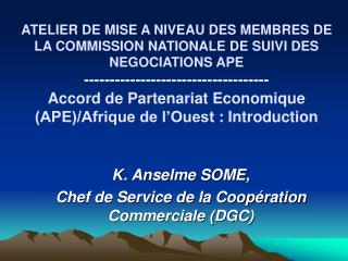 K. Anselme SOME, Chef de Service de la Coopération Commerciale (DGC)