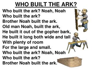 WHO BUILT THE ARK?