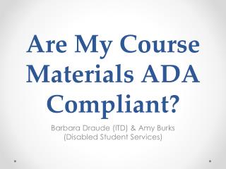 Are My Course Materials ADA Compliant ?