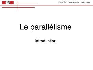 Le parallélisme Introduction