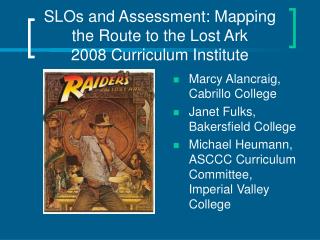 SLOs and Assessment: Mapping the Route to the Lost Ark 2008 Curriculum Institute