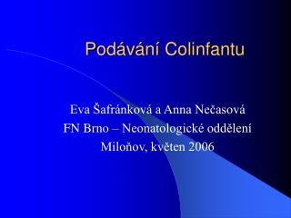 Podávání Colinfantu