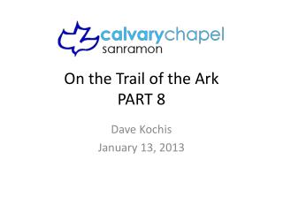 On the Trail of the Ark PART 8