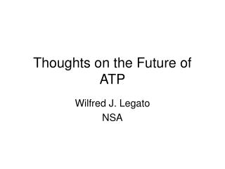 Thoughts on the Future of ATP