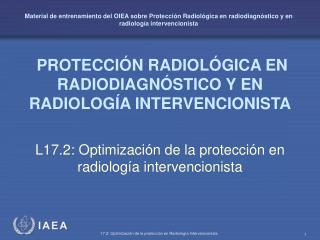 PROTECCIÓN RADIOLÓGICA EN RADIODIAGNÓSTICO Y EN RADIOLOGÍA INTERVENCIONISTA